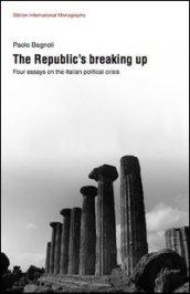 The republic's breaking up. Four essays on the italian political crisis