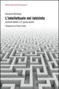 L'intellettuale nel labirinto: Norberto Bobbio e la (Biblion international monographs)