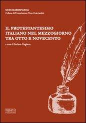 Il protestantesimo italiano nel Mezzogiorno tra Otto e Novecento. Atti del Convegno organizzato dall'Associazione Piero Guicciardini (Napoli 22-23 ottobre 2010)