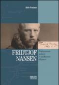 Fridtjof Nansen. Esploratore polare e mediatore di pace