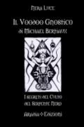 Il voodoo gnostico di Michel Betiaux. I segreti del culto del serpente nero