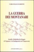 La guerra dei montanari. Guelfi e ghibellini tra Reggio il Frignano e la Garfagnana