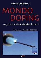 Mondo doping. Angeli, demoni e furbetti nello sport