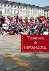 Torino è granata. Passeggiata tra i luoghi che hanno fatto la storia del Toro