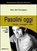 Pasolini oggi. Parole, immagini, idee