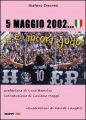 5 maggio 2002... e ancora godo!!!