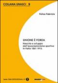 Unione è forza. Nascita e sviluppo dell'associazionismo sportivo in Italia 1861-1915