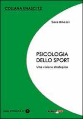 Psicologia dello sport. Una visione strategica