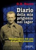 Diario della mia prigionia nel lager. Dura esperienza e fede salda di un soldato piemontese