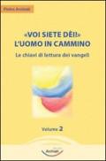 Voi siete dèi! L'uomo in cammino. 2.Le chiavi di lettura dei Vangeli