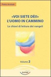 Voi siete dèi! L'uomo in cammino. 2.Le chiavi di lettura dei Vangeli