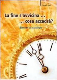 La fine s'avvicina... cosa accadrà? Elementi di escatologia