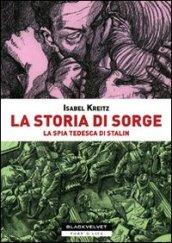 La storia di Sorge. La spia tedesca di Stalin