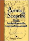 Arona da scoprire. I luoghi, le testimonianze storiche, i monumenti meno conosciuti