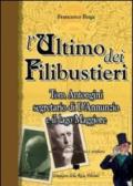 L'ultimo dei filibustieri. Tom Antongini segretario di D'Annunzio e il lago Maggiore