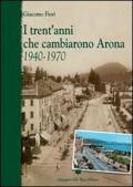 I trent'anni che cambiarono Arona. 1940-1970