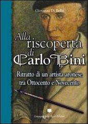 Alla riscoperta di Carlo Bini. Ritratto di un artista aronese tra Ottocento e Novecento