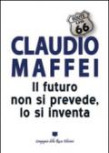 Il futuro non si prevede, lo si inventa