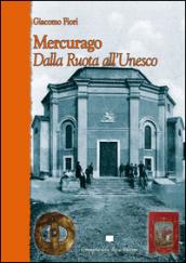 Mercurago. Dalla ruota all'Unesco