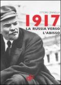 1917. La Russia verso l'abisso