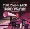 The Wall live. Il suono della storia. Roger Waters. Berlino 21 luglio 1990