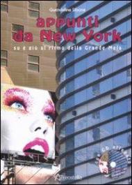 Appunti da New York. Su e giù al ritmo della Grande Mela. Con CD Audio