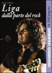 Liga dalla parte del rock. Luciano Ligabue in 100 pagine