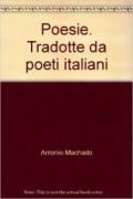 Poesie. Tradotte da poeti italiani