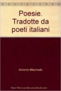 Poesie. Tradotte da poeti italiani