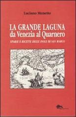 La grande laguna. Da Venezia al Quarnero. Storie e ricette delle isole di San Marco