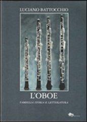 L'oboe. Famiglia, storia e letteratura