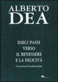 Dieci passi verso il benessere e la felicità. Con CD Audio