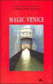 Magic Venice. Ediz. italiana