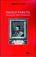 Paolo Paruta. Storiografo della Serenissima