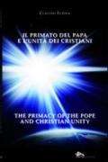 Il primato del papa e l'unità dei cristiani. Ediz. italiana e inglese