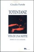 Totentanz. Vita di una notte. Diario di una badante