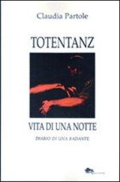 Totentanz. Vita di una notte. Diario di una badante