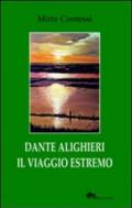 Dante Alighieri il viaggio estremo