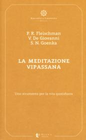 La meditazione Vipassana. Uno strumento per la vita quotidiana