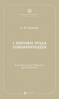 I discorsi sulla consapevolezza. Il percorso per la liberazione dalla sofferenza