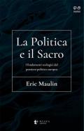 La politica e il sacro. I fondamenti teologici del pensiero politico europeo