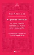 La piccola Kelidonio. Le lettere erotiche e famigliari d'incerto autore alessandrino