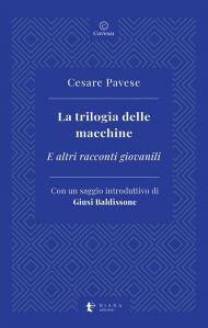 La trilogia delle macchine. E altri racconti giovanili