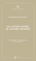 Gli ultimi giorni di Gotamo Buddho. Dal Mah?parinibb?nasutta? del Canone P?li