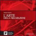 L'arte della negoziazione. Con audiolibro. CD Audio. Ediz. italiana e inglese