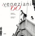 I veneziani negli anni '60. Ediz. italiana e inglese