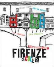 Firenze a colori. A neighborhood guide. Ediz. multilingue