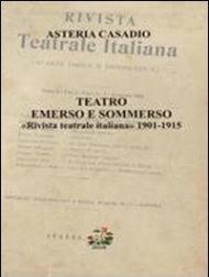 Teatro emerso e sommerso. «Rivista teatrale italiana (1901-1915)»