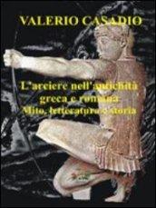 L'arciere nell'antichità greca e romana. Mito, letteratura e storia