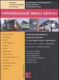 Fotovoltaico negli edifici. Dimensionamento, progettazione e gestione degli impianti